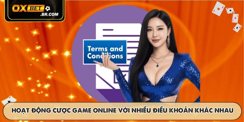 Hoạt động cược game online với nhiều điều khoản khác nhau